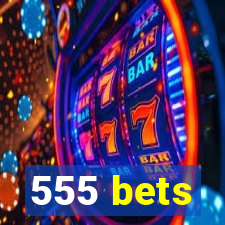 555 bets